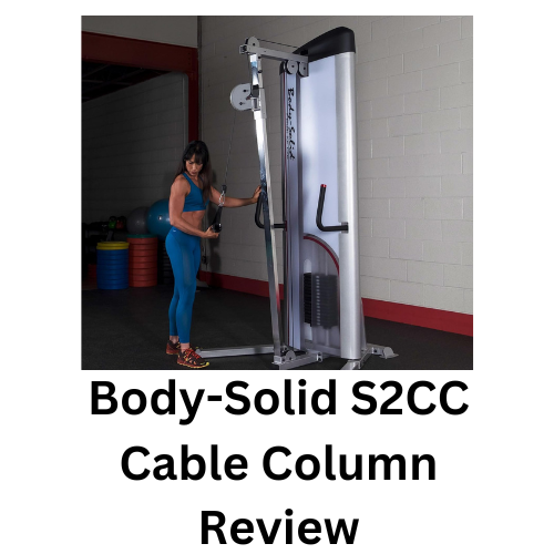 Body Solid S2CC Cable Column Review