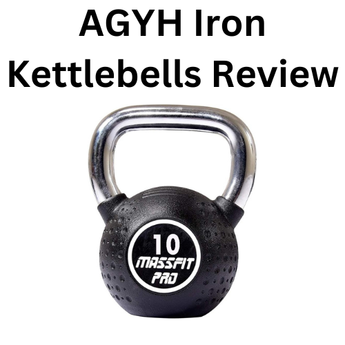 AGYH Iron Kettlebells Review