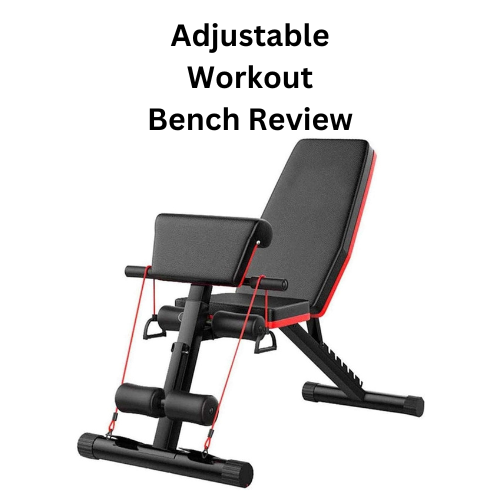 Adjustable Workout Bench Review