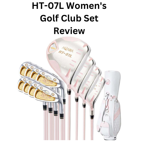 HT-07L Women's Golf Club Set Review