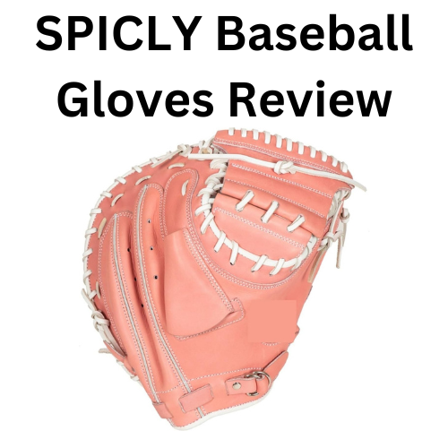 SPICLY Baseball Gloves Review